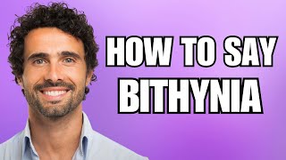 How To Pronounce Bithynia Correctly [upl. by Hughie]