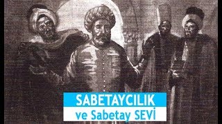 Sabetay Sevi Kimdir  Sabetaycılık Sabetayistler ve Sabetaizmin Amacı Nedir  HD [upl. by Alicia466]