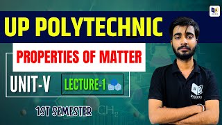 Applied Physics1 Properties Of Matter  for Up Polytechnic 1st Semester Chapter5 Lec1 [upl. by Atinihs]