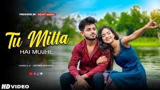 Tu Milta Hai Mujhe Raj Barman  Cute Romantic Love Story  New Hindi Song  HeartQueen Raj Barman [upl. by Ardnaik964]