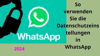 So verwenden Sie die WhatsAppDatenschutzeinstellungen Sichern Sie jetzt Ihre Chats [upl. by Agnes]