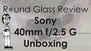 Sony 40mm f25 G Unboxing Sample Photos Sample Video [upl. by Eilram]