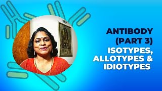 Antibodies Part 3 Isotypic Allotypic amp Idiotypic Determinants of Antibodies॥ Professor Archana [upl. by Jdavie]