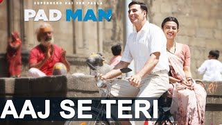 Aaj Se Teri  Padman  Akshay Kumar amp Radhika Apte  Arijit Singh  G Guri Labh Janjua [upl. by Teodora485]