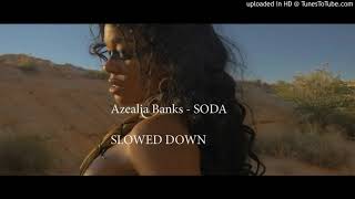 Azealia Banks  SODA SLOWED DOWN [upl. by Wesa747]