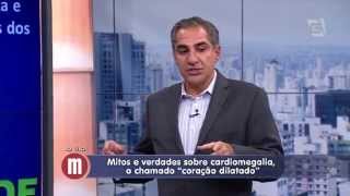 Mulheres  Mitos e Verdades sobre a Cardiomegalia 17042015 [upl. by Eleonora]