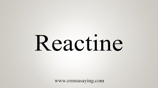 How To Say Reactine [upl. by Lurette]