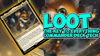 Loot the Key to Everything EDHCommander Deck Tech [upl. by Aitra]