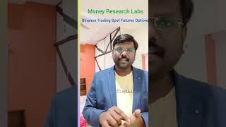 Money Research Labs  Chaluvadi Rajesh  Binance Spot and Futures Trading binance futurestrading [upl. by Ardnekahs600]