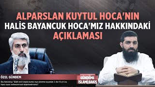 Alparslan Kuytul Hocanın Halis Bayancuk Hocamız Hakkındaki Açıklaması  Gündem [upl. by Mccormac]