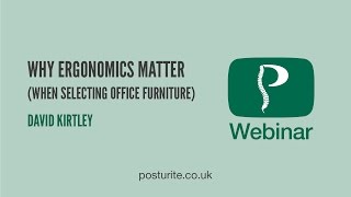 Why Ergonomics Matters  Posturite Webinars [upl. by Wallack]