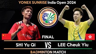 FINAL  SHI Yu Qi CHN vs LEE Cheuk Yiu HKG  India Open 2024 Badminton [upl. by Mailli]