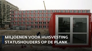 Miljoenen voor huisvesting statushouders nog op de plank [upl. by Mroz]