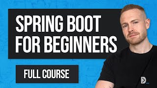 The ULTIMATE Guide to Spring Boot Spring Boot for Beginners [upl. by Eelrebma]