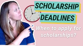 Scholarship Deadlines When to Apply for Scholarships [upl. by Jan]