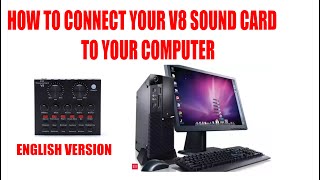 HOW TO CONNECT YOUR V8 SOUND CARD TO YOUR COMPUTER ENGLISH VERSION [upl. by Jeaz]