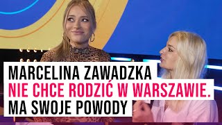 Marcelina Zawadzka nie chce rodzić w Warszawie Ma swoje powody Plejada [upl. by Danielson]