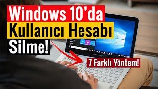 Windows 10’da Kullanıcı Hesabı Silme  7 Farklı Yöntem [upl. by Karon]