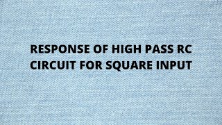 HIGH PASS RC SQUARE INPUT [upl. by Irved]