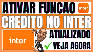 ✅COMO ATIVAR CREDITO NO INTER  COMO ATIVAR O CRÉDITO DO INTER [upl. by Bullivant]