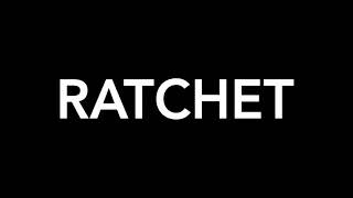 Urban Dictionary Definition  Ratchet [upl. by Awra]