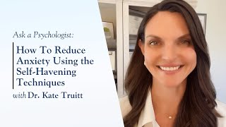 How To Reduce Anxiety Using the SelfHavening Techniques with Dr Kate Truitt [upl. by Jarus]