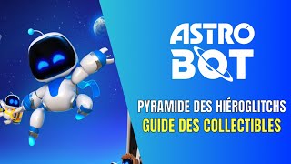 Astro Bot Pyramide des Hiéroglitchs Guide des Collectibles  Guide 100 [upl. by Gnehs]