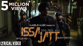 ISSA JATT  LYRICAL VIDEO  SIDHU MOOSE WALA  SUNNY MALTON  BYG BYRD  HUMBLE MUSIC [upl. by Kcoj]