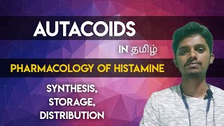 41 Autacoids Pharmacology  Histamine Synthesis Storage Distribution in Tamil [upl. by Accebar]