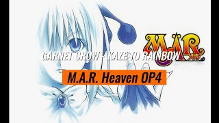 แปลไทยซับไทย MAR Heaven OP4  Kaze to Rainbow สายลมกับสายรุ้ง By GARNET CROW [upl. by Garfield]