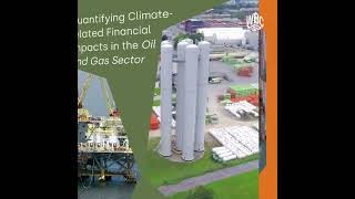 Quantifying Climaterelated Financial Impacts in the Oil and Gas Sector [upl. by Lerraf]