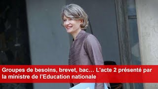 Groupes de besoins brevet bac… L« acte 2 » présenté par la ministre de l’Education nationale [upl. by Lledniuq]