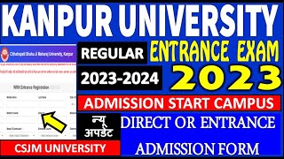 KANPUR UNIVERSITY CSJM ENTRANCE EXAM FORM DIRECT ADMISSION 2023 CAMPUS FORM ALL COURSES 20232024 [upl. by Hitchcock984]