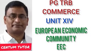 PG TRB COMMERCE UNIT XIV EUROPEAN ECONOMIC COMMUNITY EEC OR EUROPEAN UNION [upl. by Bevvy]