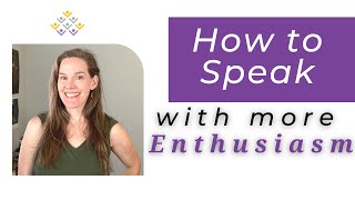 How to Speak with More Enthusiasm Fix a Monotone Voice [upl. by Ilowell]