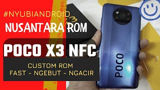 POCO X3 NFC Custom Rom Kenceng KERNEL  NUSANTARA ROM  FAST NGACIR  SURYA  XIAOMI NyubiAndroid [upl. by Caines]