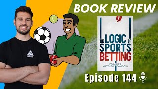 Ep 144 The Logic of Sports Betting Book Review [upl. by Bluefield326]