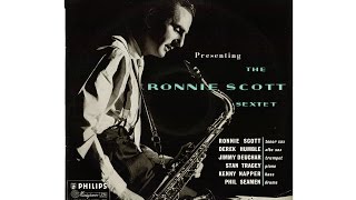 PRESENTING THE RONNIE SCOTT SEXTET Full Album [upl. by Neenwahs]