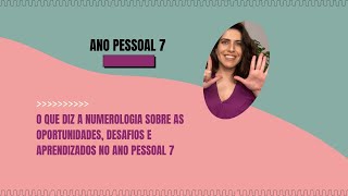 Ano pessoal numerológico 7 [upl. by Manvel227]