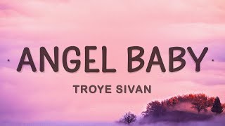 Troye Sivan  Angel Baby Lyrics [upl. by Sarid]