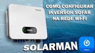 Como configurar inversor Sofar na internet para o monitoramento via aplicativo  Solarman [upl. by Hausner]