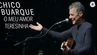 Chico Buarque  quotO Meu Amor  Teresinhaquot Ao Vivo  Na Carreira [upl. by Brawner424]