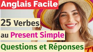 25 verbes au présent simple avec questions et réponses – Apprenez rapidement et facilement [upl. by Staffan]