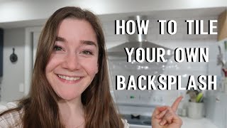 DIY Kitchen Project  How To Tile Your Own Backsplash [upl. by Bickart]