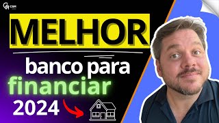 Descubra o Melhor Banco para Financiamento Imobiliário em 2024 [upl. by Nnylrefinnej21]