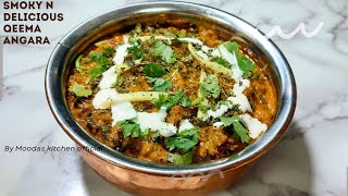 Must Try  Smoky n Delicious Qeema Angara  Qeema Angara Recipe Qeema Angara By Moodas kitchen [upl. by Hamilton971]