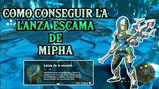 Como Conseguir la LANZA DE LA ESCAMA de MIPHA  Zelda TOTK [upl. by Orrocos230]