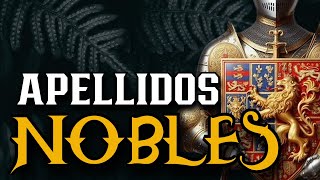 👑Si tu APELLIDO está en ESTA LISTA DESCIENDES de NOBLES 👑 ¿DE DÓNDE VIENES SEGÚN TU APELLIDO [upl. by Burnside]