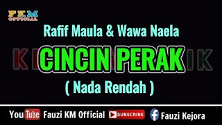 Cincin Perak  Rafif Maula ft Wawa Naela  KARAOKE  Nada Rendah [upl. by Yornek]