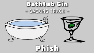 Bathtub Gin  Backing Track  Phish [upl. by Saxe]